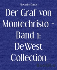 Der Graf von Montechristo - Band 1: DeWest Collection - Alexandre Dumas - E-Book