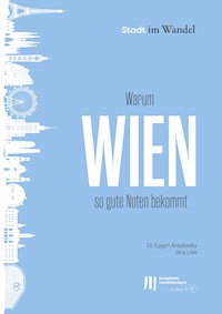 Warum Wien so gute Noten bekommt - Eugen Antalovsky - kostenlos E-Book