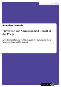 Prävention von Aggression und Gewalt in der Pflege - Bronislaw Gembala - E-Book