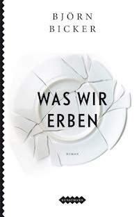 Was wir erben - Björn Bicker - E-Book