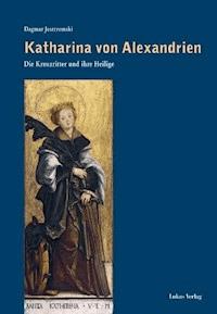 Katharina von Alexandrien - Dagmar Jestrzemski - E-Book