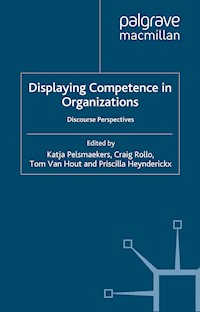 Displaying Competence in Organizations -  - E-Book