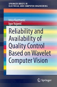 Reliability and Availability of Quality Control Based on Wavelet Computer Vision - Ivica Kuzmanić - E-Book
