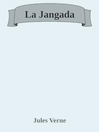 La jangada - Jules Verne - E-Book
