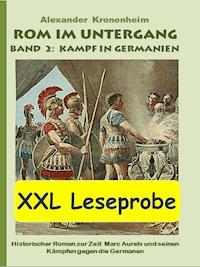 XXL LESEPROBE - Rom im Untergang Band 2: Kampf in Germanien - Alexander Kronenheim - kostenlos E-Book