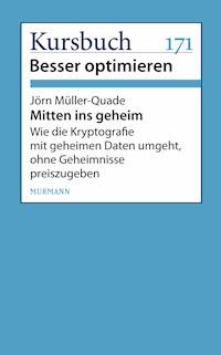 Mitten ins geheim - Jörn Müller-Quade - E-Book