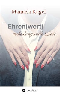 Ehren(wert) - Manuela Kugel - E-Book