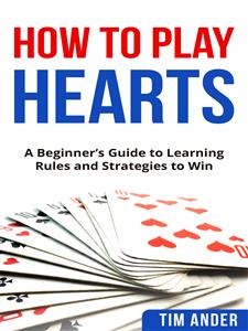 How To Play Hearts - Tim Ander - E-Book
