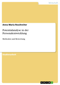 Potentialanalyse in der Personalentwicklung - Anna Maria Reschreiter - kostenlos E-Book