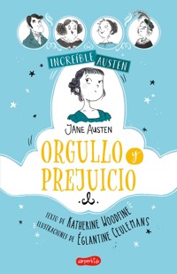 INCREÍBLE AUSTEN. Orgullo y prejuicio - Katherine Woodfine - E-Book
