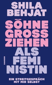 Söhne großziehen als Feministin - Shila Behjat - E-Book