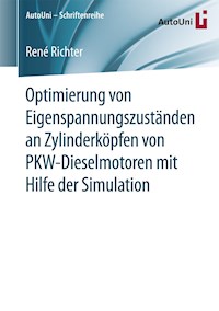 Optimierung von Eigenspannungszuständen an Zylinderköpfen von PKW-Dieselmotoren mit Hilfe der Simulation - René Richter - E-Book
