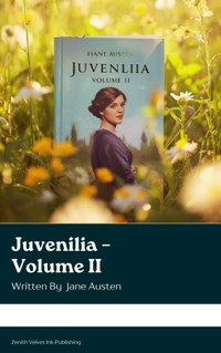 Juvenilia – Volume II - Jane Austen. - kostenlos E-Book