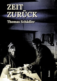 Zeit zurück - Thomas Schädler - E-Book