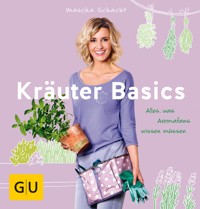 Kräuter Basics - Mascha Schacht - E-Book