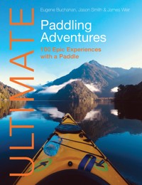 Ultimate Paddling Adventures - Eugene Buchanan - E-Book