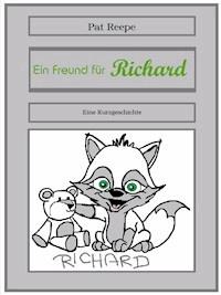 Ein Freund für Richard - Pat Reepe - E-Book