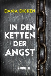 In den Ketten der Angst - Dania Dicken - E-Book