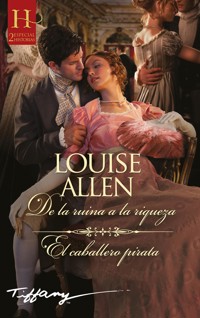 De la ruina a la riqueza - El caballero pirata - Louise Allen - E-Book