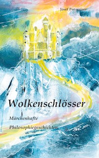 Wolkenschlösser - Josef Ponweiser - E-Book