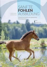 Sanfte Fohlenausbildung - Caroline Sperling - E-Book