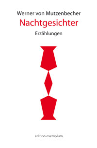 Nachtgesichter - Werner von Mutzenbecher - E-Book