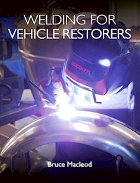 Welding for Vehicle Restorers - Bruce Macleod - E-Book
