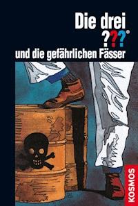 Die drei ??? und die gefährlichen Fässer (drei Fragezeichen) - G.H. Stone - E-Book