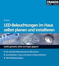 LED-Beleuchtungen im Haus selbst planen und installieren - Bo Hanus - E-Book
