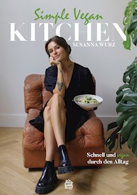 Simple Vegan Kitchen - Susanna Wurz - E-Book