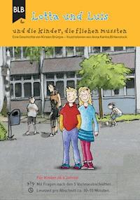 Lotta und Luis und die Kinder, die fliehen mussten - Kirsten Brünjes - kostenlos E-Book