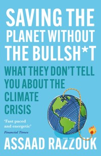 Saving the Planet Without the Bullsh*t - Assaad Razzouk - E-Book