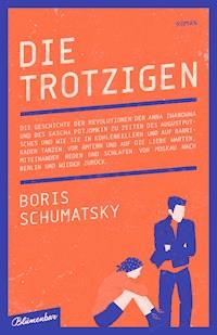 Die Trotzigen - Boris Schumatsky - E-Book