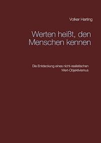 Werten heißt, den Menschen kennen - Volker Harting - E-Book