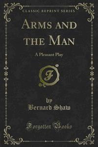Arms and the Man - Bernard Shaw - E-Book