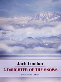 A Daughter of the Snows - Jack London - E-Book