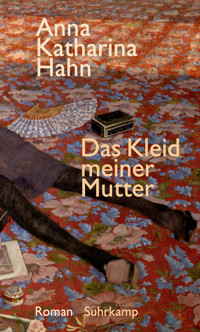 Das Kleid meiner Mutter - Anna Katharina Hahn - E-Book