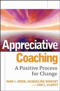 Appreciative Coaching - Sara L. Orem - E-Book