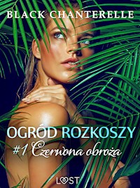 Ogród rozkoszy 1: Czerwona obroża - opowiadanie erotyczne - Black Chanterelle - E-Book