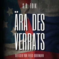 Ära des Verrats (ungekürzt) - S.D. Foik - Hörbuch