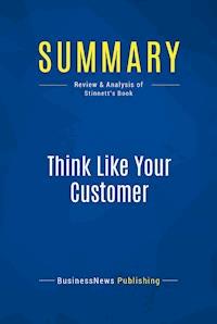 Summary: Think Like Your Customer - BusinessNews Publishing - E-Book