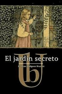 El jardín secreto - Ilustrado - Frances Hodgson Burnett - E-Book