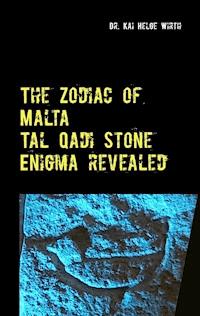 The Zodiac of Malta - The Tal Qadi Stone Enigma - Kai Helge Wirth - E-Book
