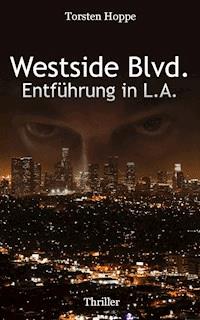 Westside Blvd. - Entführung in L.A. - Torsten Hoppe - E-Book