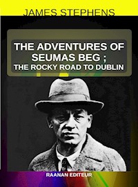The Adventures of Seumas Beg - James Stephens - E-Book