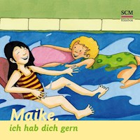 02: Maike, ich hab dich gern - Bärbel Löffel-Schröder - Hörbuch