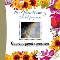 Das Lifeness Harmony Selbsthilfeprogramm: Überzeugend sprechen -  - Hörbuch