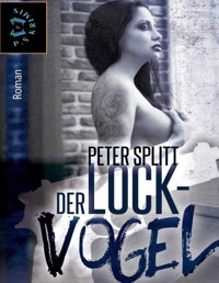 Der Lockvogel - Peter Splitt - E-Book