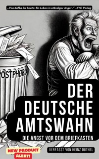 "Der deutsche Amtswahn: Die Angst vor dem Briefkasten" - Heinz Duthel - E-Book