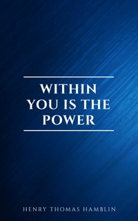 Within You is the Power - Henry Thomas Hamblin - E-Book